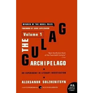 The Gulag Archipelago, 1918-1956: Volume 1: An Experiment in Literary Investigation, Paperback - Aleksandr I. Solzhenitsyn imagine
