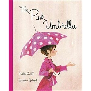 The Pink Umbrella, Hardcover - Amelie Callot imagine