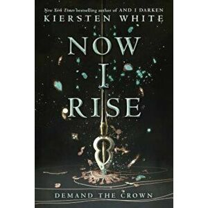 Now I Rise, Hardcover - Kiersten White imagine