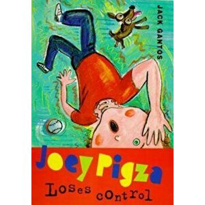 Joey Pigza Loses Control, Hardcover - Jack Gantos imagine