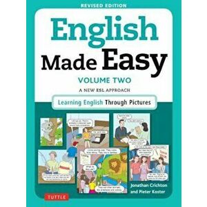 English Made Easy, Volume Two: A New ESL Approach: Learning English Through Pictures, Paperback - Jonathan Crichton imagine