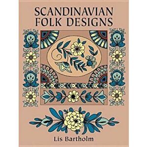 Scandinavian Folk Designs, Paperback - Lis Bartholm imagine