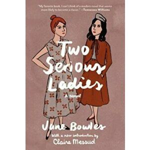Two Serious Ladies, Paperback - Jane Bowles imagine