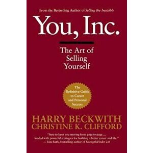 You, Inc.: The Art of Selling Yourself, Paperback - Harry Beckwith imagine