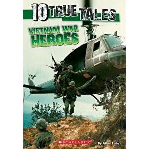 10 True Tales, Vietnam War Heroes, Paperback - Allan Zullo imagine