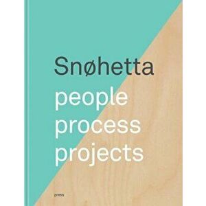 Snohetta: People, Process, Projects, Hardcover - Snohetta imagine