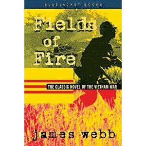 Fields of Fire, Paperback - James Webb imagine