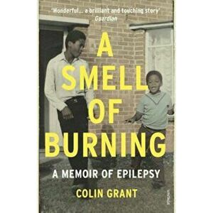 Smell of Burning, Paperback - Colin Grant imagine