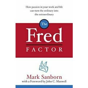 Fred Factor, Paperback - Mark Sanborn imagine