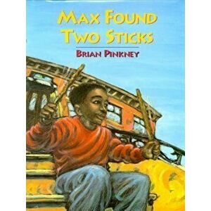Max Found Two Sticks, Paperback - Brian Pinkney imagine