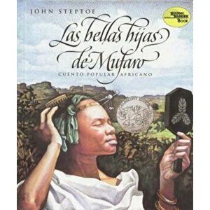 Las Bellas Hijas de Mufaro, Paperback - John Steptoe imagine