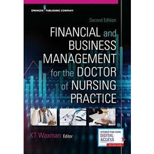 Financial and Business Management for the Doctor of Nursing Practice, Second Edition, Paperback - KT Waxman imagine