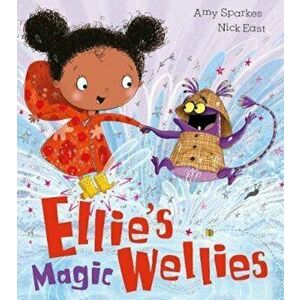 Ellie's Magic Wellies, Paperback - Amy Sparkes imagine