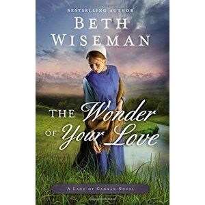 The Wonder of Your Love, Paperback - Beth Wiseman imagine