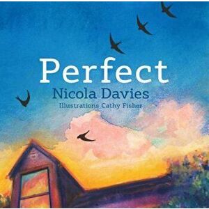 Perfect, Hardcover - Nicola Davies imagine