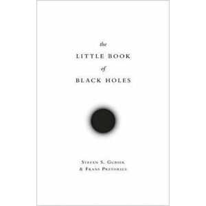The Little Book of Black Holes, Hardcover - Steven S. Gubser imagine