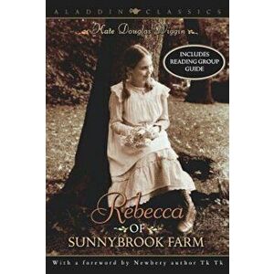 Rebecca of Sunnybrook Farm, Paperback - Kate Douglas Wiggin imagine