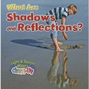 What Are Shadows and Reflections', Paperback - Robin Johnson imagine