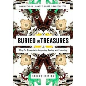 Buried in Treasures: Help for Compulsive Acquiring, Saving, and Hoarding, Paperback - David Tolin imagine