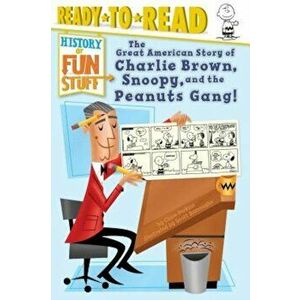 The Great American Story of Charlie Brown, Snoopy, and the Peanuts Gang!, Paperback - Chloe Perkins imagine