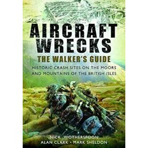 Aircraft Wrecks: A Walker's Guide, Paperback - C N Wotherspoon imagine