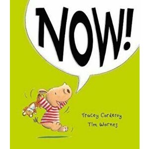Now!, Paperback - Tracey Corderoy imagine