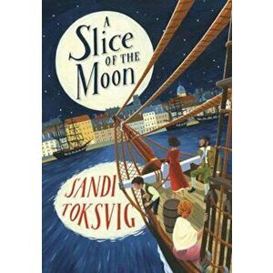 Slice of the Moon, Paperback - Sandi Toksvig imagine