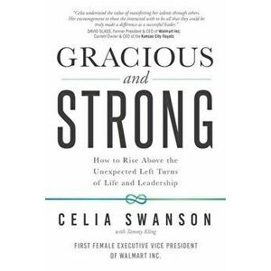 Gracious and Strong, Paperback - Celia Swanson imagine