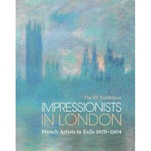 Ey Exhibition: Impressionists in London, Hardcover - Caroline Corbeau Parsons imagine