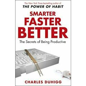 Smarter Faster Better, Paperback - Charles Duhigg imagine