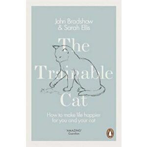 Trainable Cat, Paperback - John Bradshaw imagine