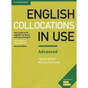 English Collocations in Use Advanced Book with Answers: How Words Work Together for Fluent and Natural English, Paperback - Felicity O'Dell imagine
