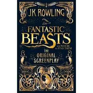Fantastic Beasts and Where to Find Them, Paperback - J. K. Rowling imagine