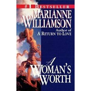 A Woman's Worth, Paperback - Marianne Williamson imagine