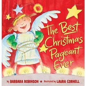 The Best Christmas Pageant Ever, Hardcover - Barbara Robinson imagine