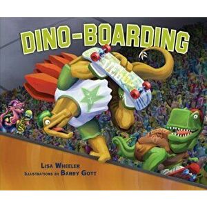 Dino-Boarding, Hardcover - Lisa Wheeler imagine