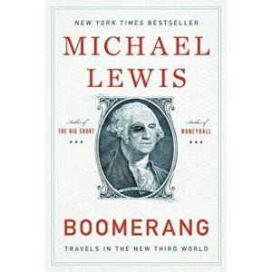 Boomerang: Travels in the New Third World, Paperback - Michael Lewis imagine