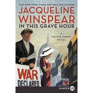 In This Grave Hour, Paperback - Jacqueline Winspear imagine