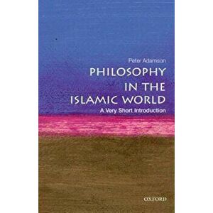 Philosophy in the Islamic World: A Very Short Introduction, Paperback - Peter Adamson imagine
