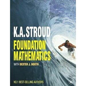 Foundation Mathematics, Paperback - K Stroud imagine
