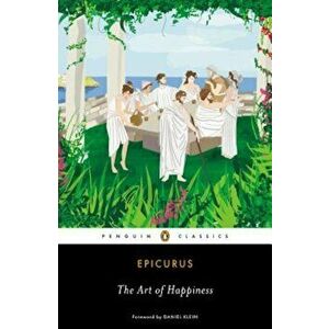 The Art of Happiness, Paperback - Epicurus imagine