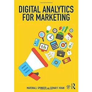 Digital Analytics for Marketing, Paperback - Marshall Sponder imagine