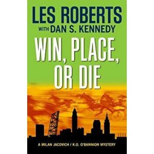 Win, Place, or Die, Paperback - Les Roberts imagine