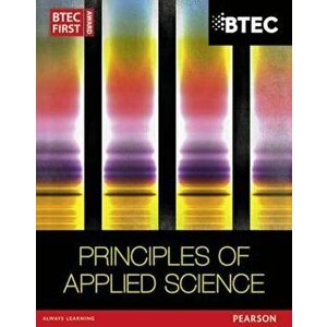 BTEC First in Applied Science: Principles of Applied Science, Paperback - David Goodfellow imagine