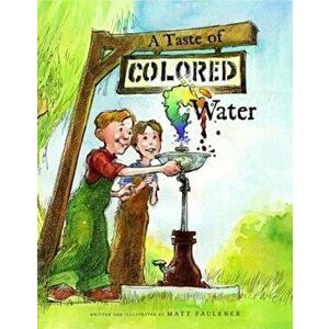 A Taste of Colored Water, Hardcover - Matt Faulkner imagine