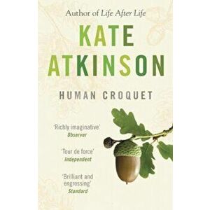 Human Croquet, Paperback - Kate Atkinson imagine
