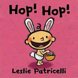 Hop! Hop!, Hardcover - Leslie Patricelli imagine