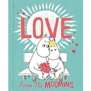 Love from the Moomins, Hardcover - Tove Jansson imagine