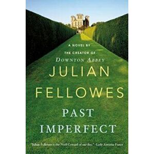 Past Imperfect, Paperback - Julian Fellowes imagine