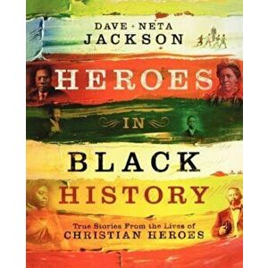 Heroes in Black History, Paperback - Dave Jackson imagine